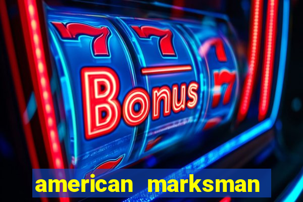 american marksman apk dinheiro infinito